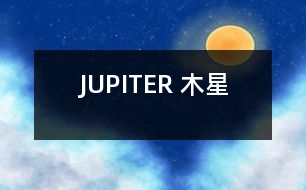 JUPITER （木星）