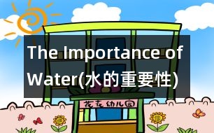 The Importance of Water(水的重要性),The Importance of Water(