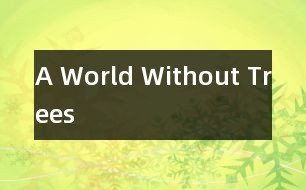 A World Without Trees